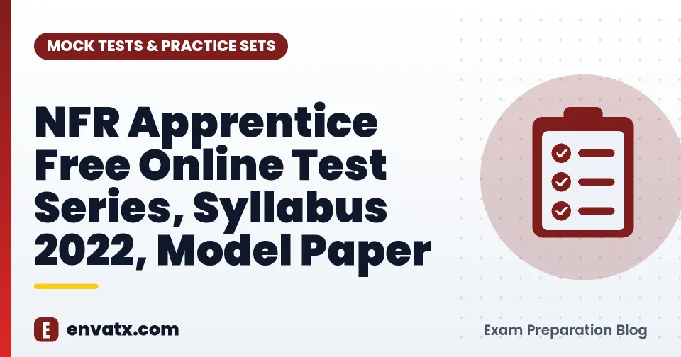 NFR Apprentice Free Online Test Series, Syllabus 2022, Model Paper