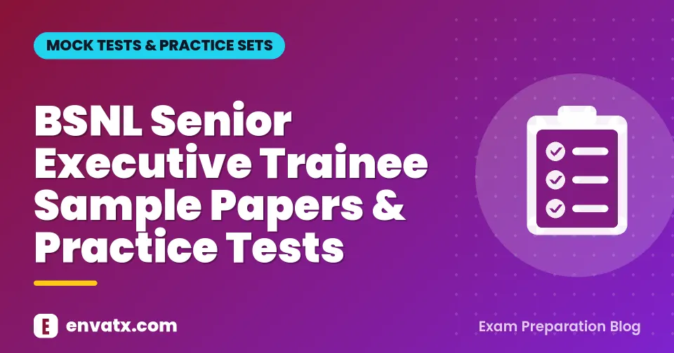 BSNL Senior Executive Trainee Sample Papers & Practice Tests