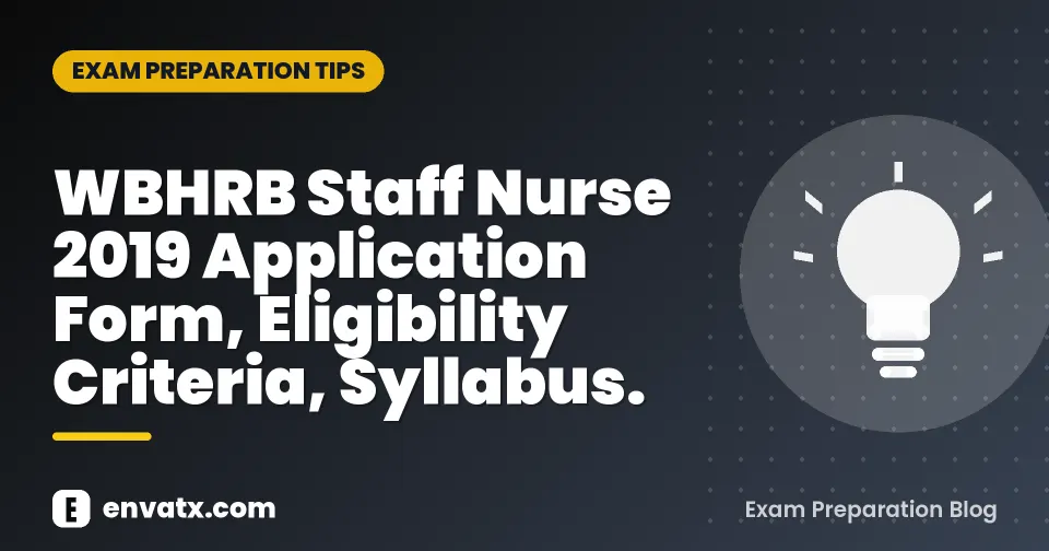 WBHRB Staff Nurse 2019 Application Form, Eligibility Criteria, Syllabus.