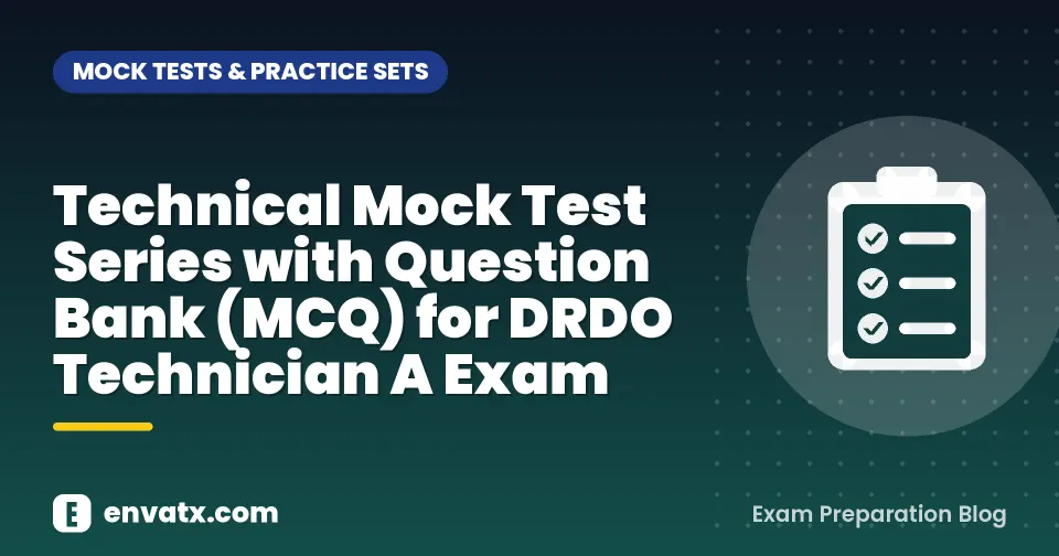 Technical Mock Test Series with Question Bank (MCQ) for DRDO Technician A Exam