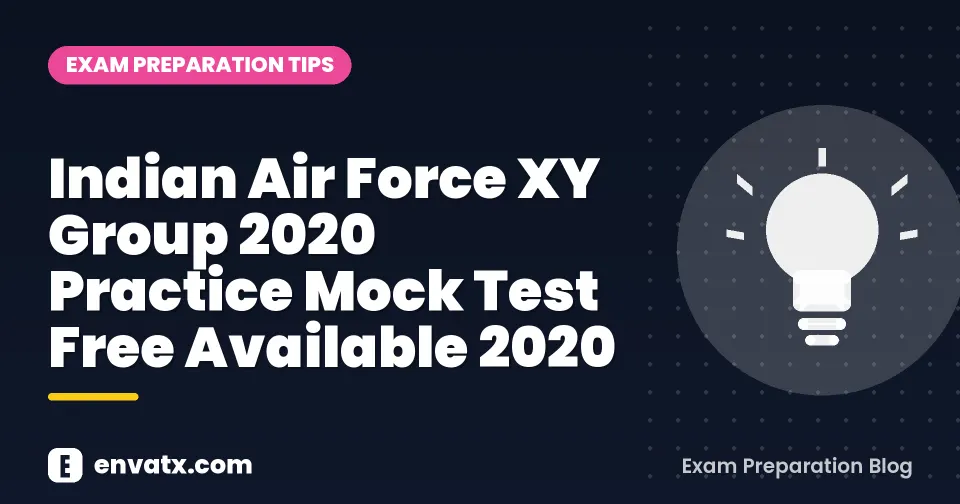 Indian Air Force XY Group 2020 Practice Mock Test Free Available 2020