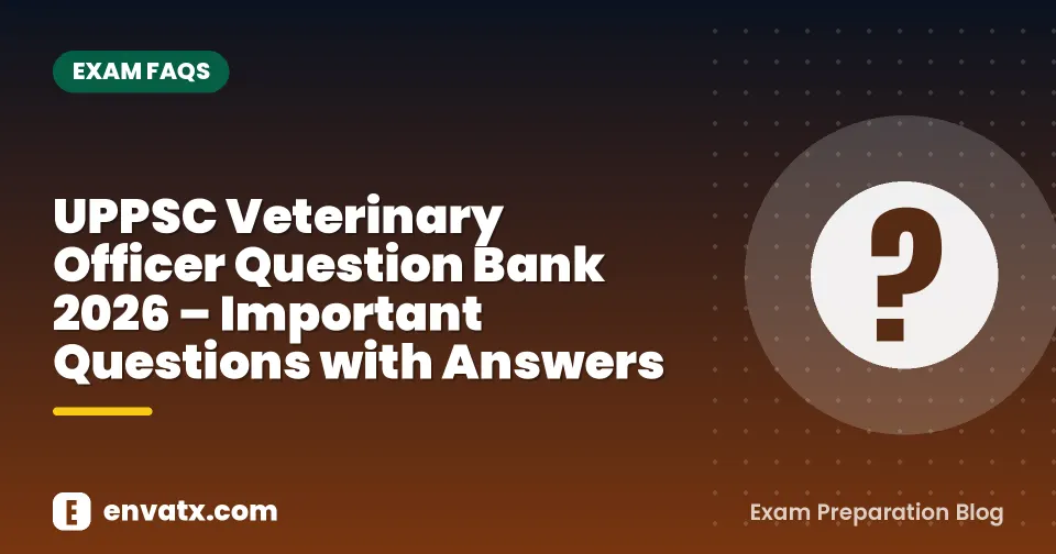 UPPSC Veterinary Officer Question Bank 2026 – Important Questions with Answers