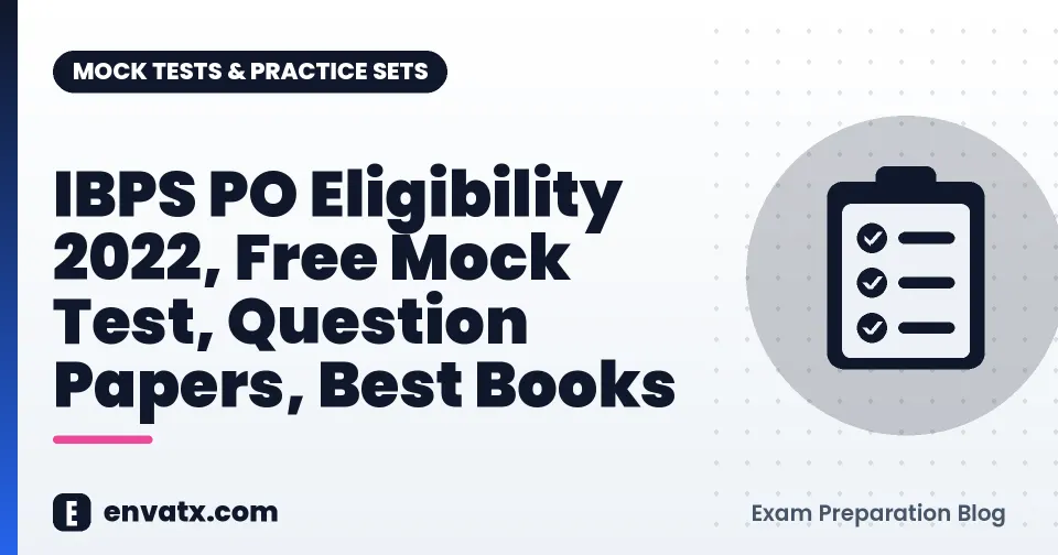 IBPS PO Eligibility 2022, Free Mock Test, Question Papers, Best Books