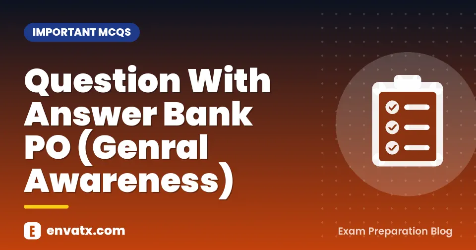 Question With Answer Bank PO (Genral Awareness)