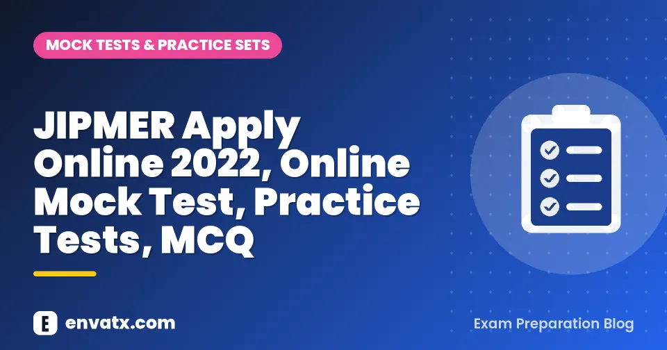 JIPMER Apply Online 2022, Online Mock Test, Practice Tests, MCQ