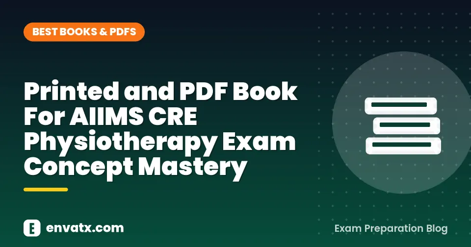 Printed and PDF Book For AIIMS CRE Physiotherapy Exam Concept Mastery