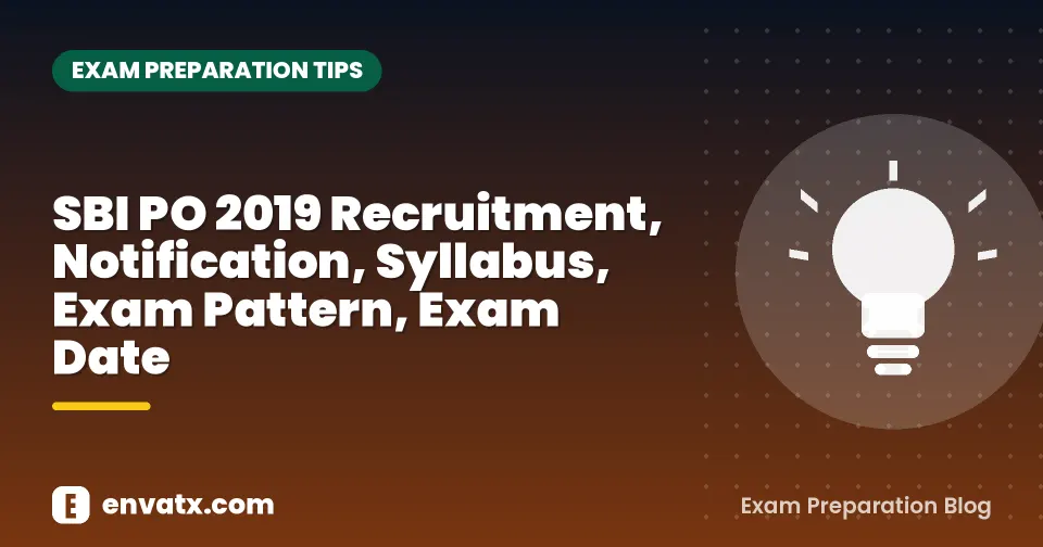 SBI PO 2019 Recruitment, Notification, Syllabus, Exam Pattern, Exam Date