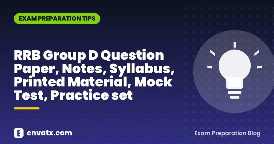 RRB Group D Question Paper, Notes, Syllabus, Printed Material, Mock Test, Practice set