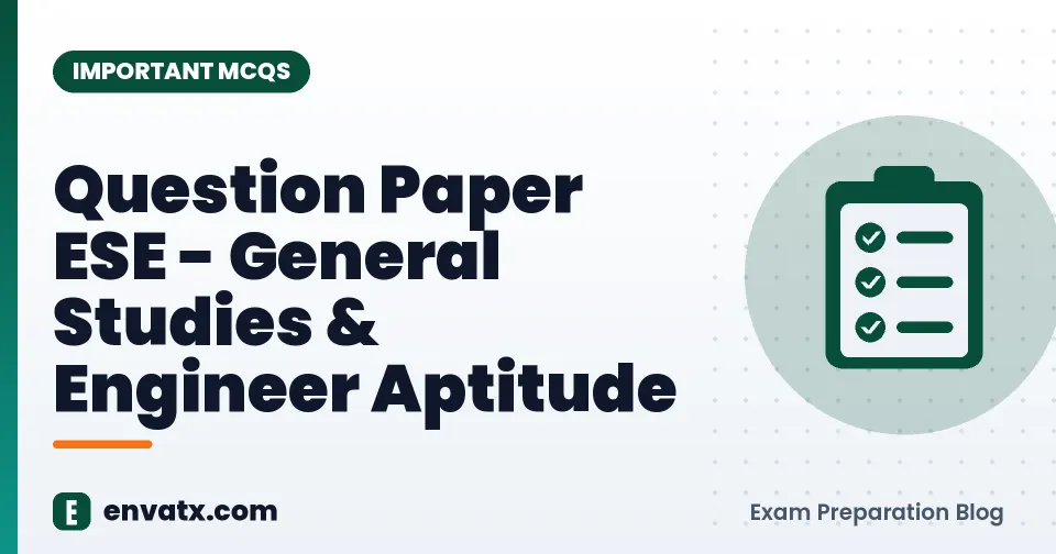 Question Paper ESE - General Studies & Engineer Aptitude