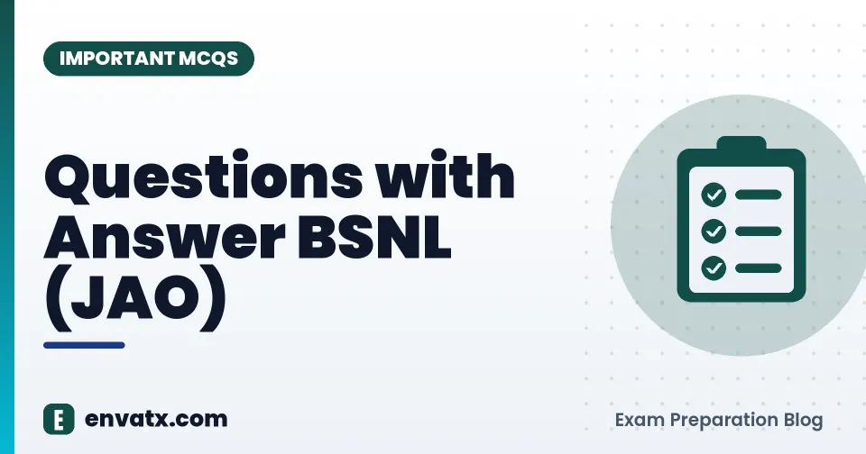 Questions with Answer BSNL (JAO)