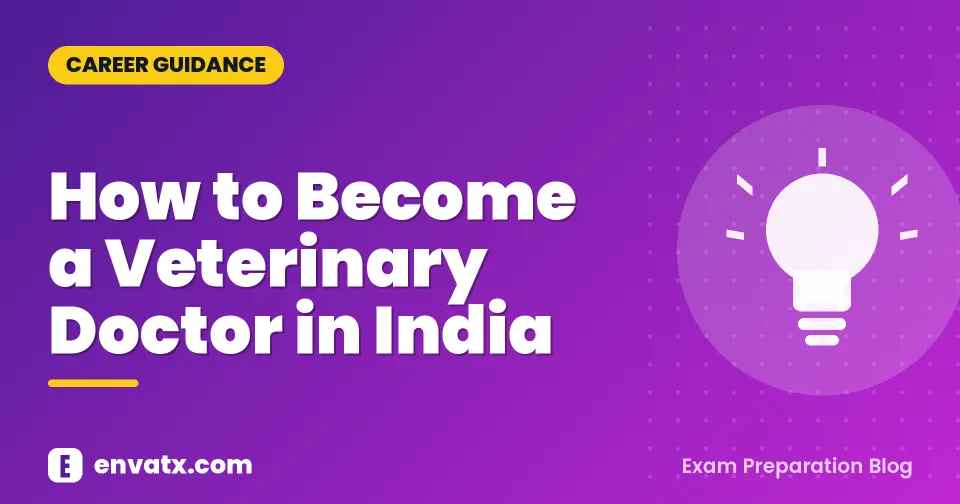 How to Become a Veterinary Doctor in India (पशु चिकित्सक के रूप में कैरियर)