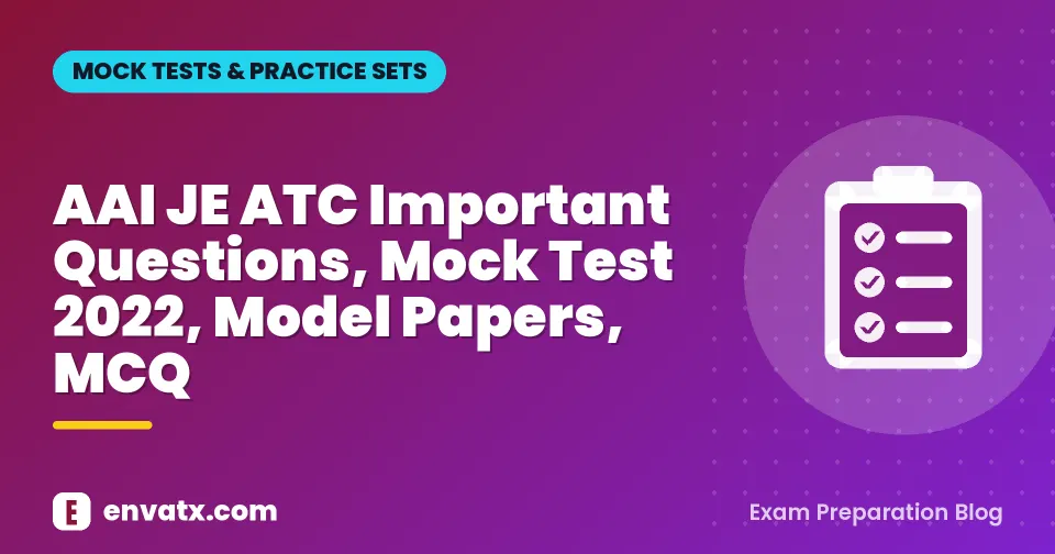 AAI JE ATC Important Questions, Mock Test 2022, Model Papers, MCQ