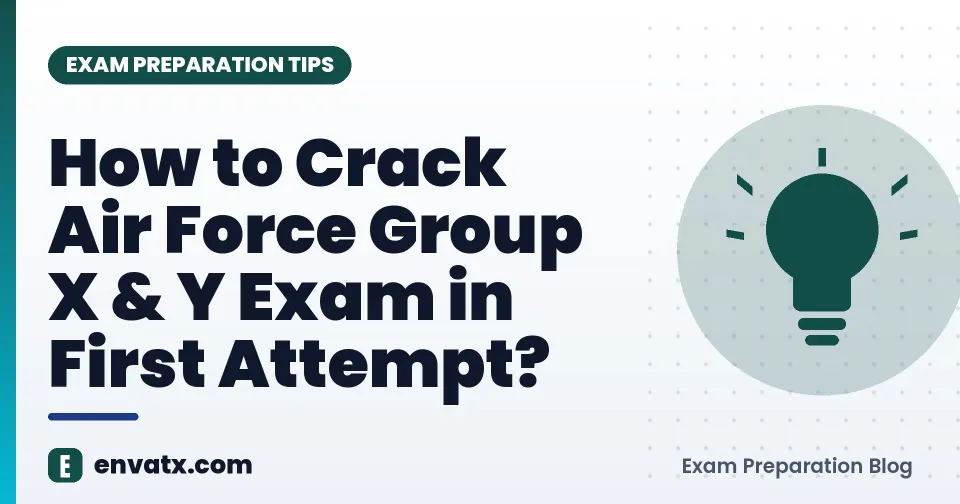 How to Crack Air Force Group X & Y Exam in First Attempt?