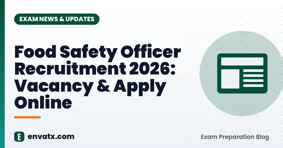 Food Safety Officer Recruitment 2026: Vacancy & Apply Online