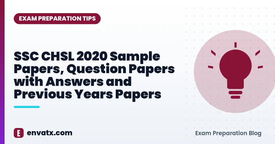SSC CHSL 2020 Sample Papers, Question Papers with Answers and Previous Years Papers