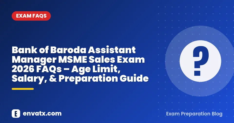 Bank of Baroda Assistant Manager MSME Sales Exam 2026 FAQs – Age Limit, Salary, & Preparation Guide