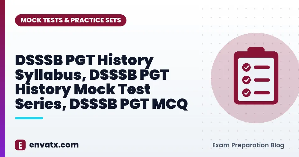DSSSB PGT History Syllabus, DSSSB PGT History Mock Test Series, DSSSB PGT MCQ