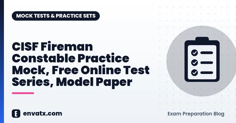 CISF Fireman Constable Practice Mock, Free Online Test Series, Model Paper