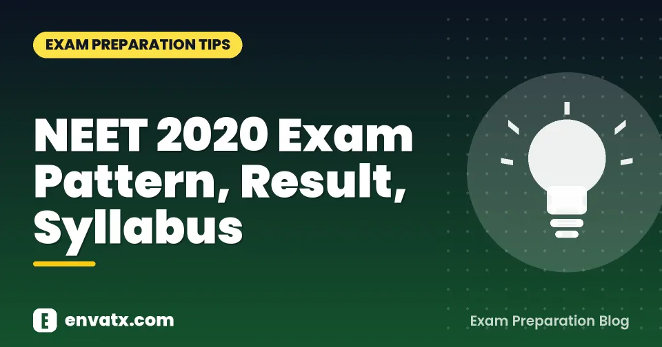 NEET 2020 Exam Pattern, Result, Syllabus