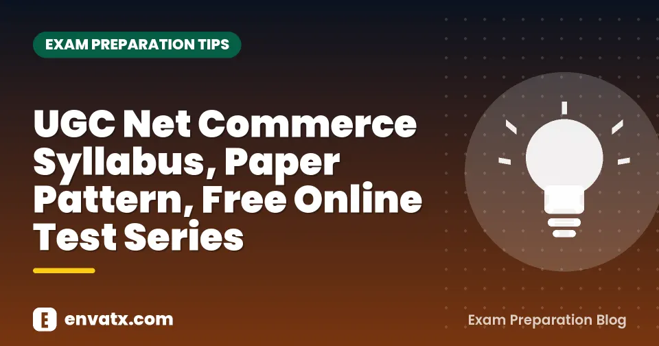 UGC Net Commerce Syllabus, Paper Pattern, Free Online Test Series