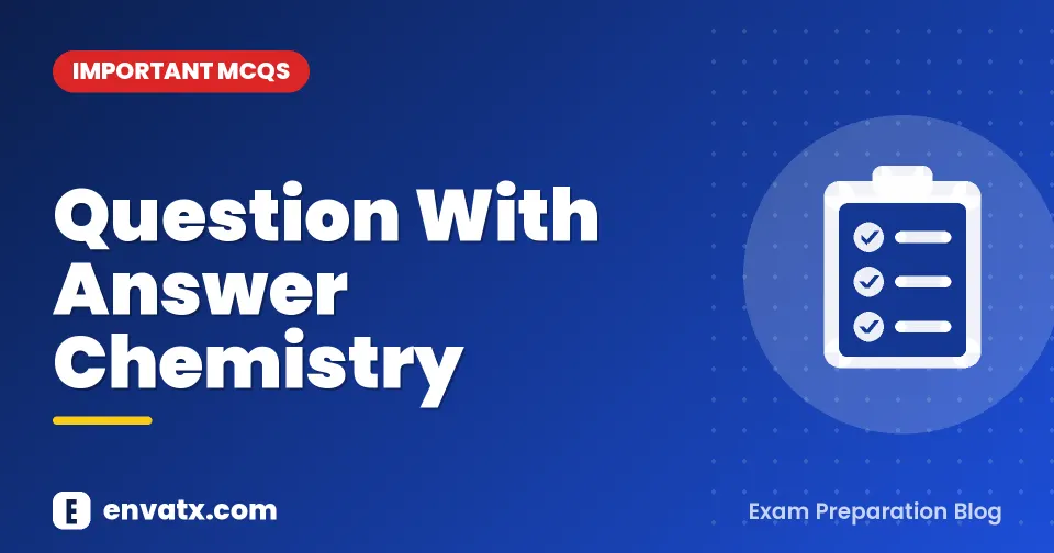 Question With Answer Chemistry