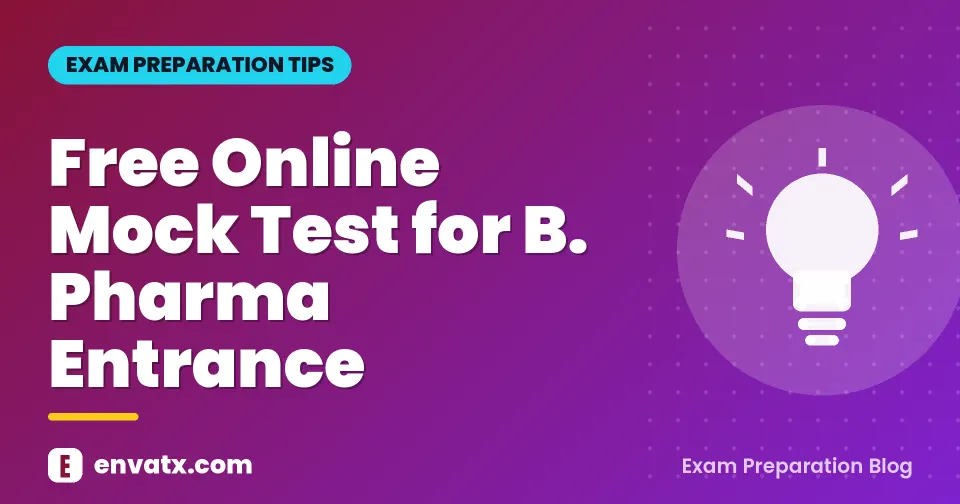 Free Online Mock Test for B. Pharma Entrance