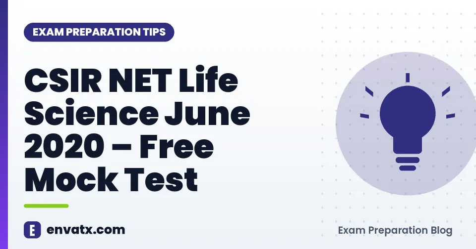 CSIR NET Life Science June 2020 – Free Mock Test