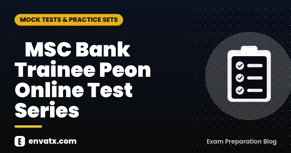 ​MSC Bank Trainee Peon Online Test Series
