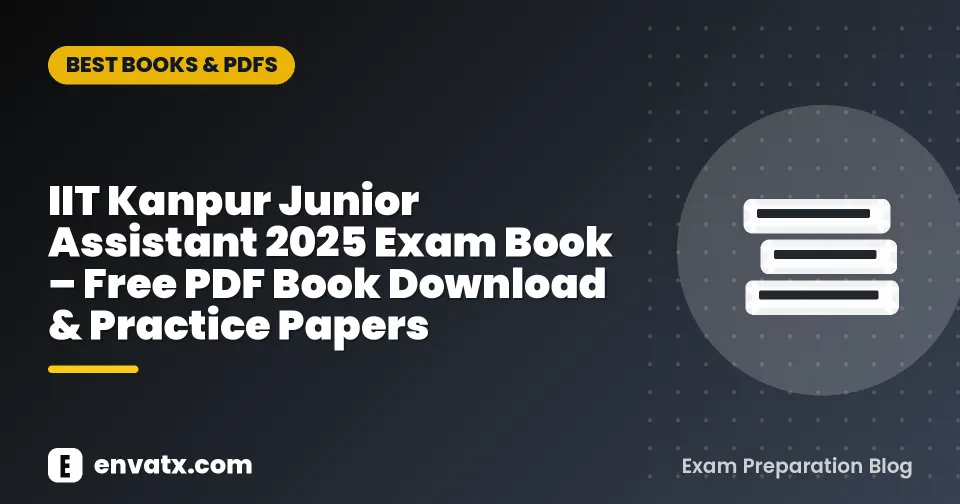 IIT Kanpur Junior Assistant 2025 Exam Book – Free PDF Book Download & Practice Papers