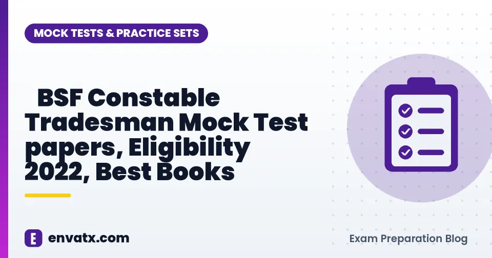 ​BSF Constable Tradesman Mock Test papers, Eligibility 2022, Best Books