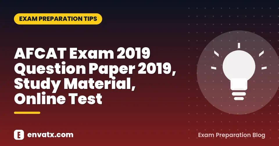 AFCAT Exam 2019 Question Paper 2019, Study Material, Online Test