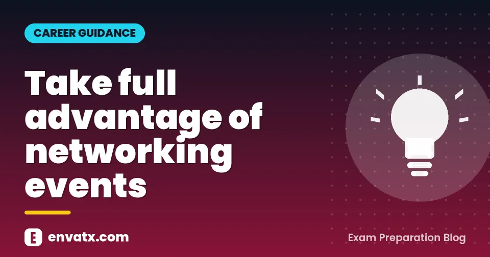 Take full advantage of networking events