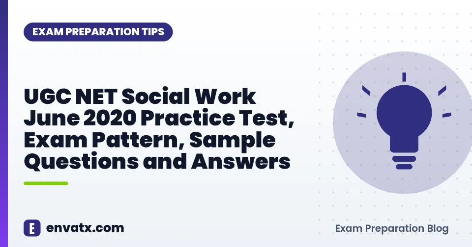 UGC NET Social Work June 2020 Practice Test, Exam Pattern, Sample Questions and Answers
