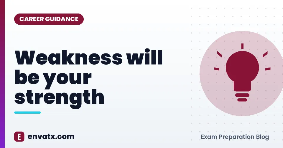 Weakness will be your strength
