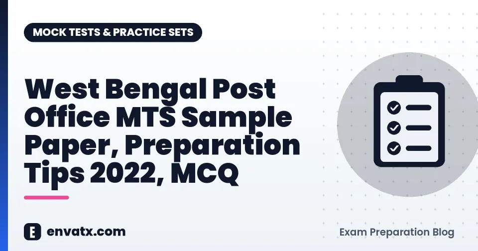 West Bengal Post Office MTS Sample Paper, Preparation Tips 2022, MCQ
