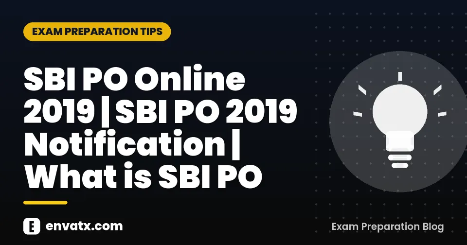 SBI PO Online 2019 | SBI PO 2019 Notification | What is SBI PO
