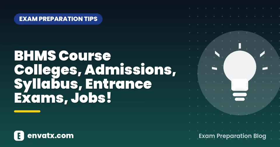 BHMS Course Colleges, Admissions, Syllabus, Entrance Exams, Jobs!