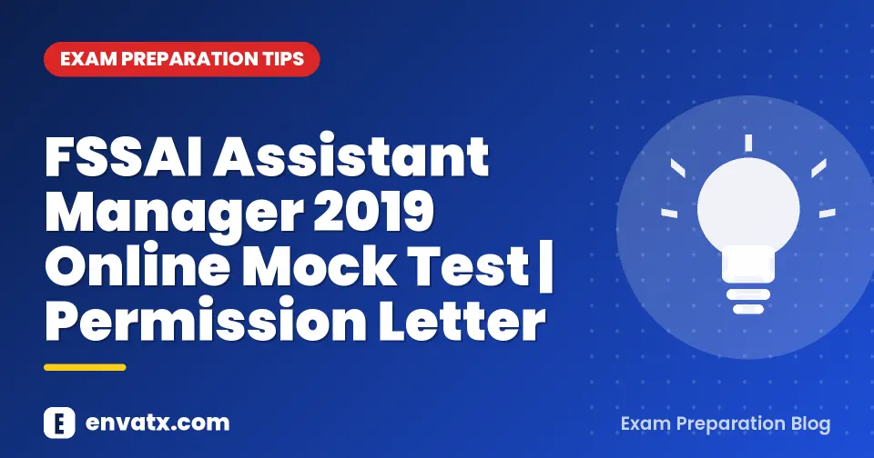 FSSAI Assistant Manager 2019 Online Mock Test | Permission Letter