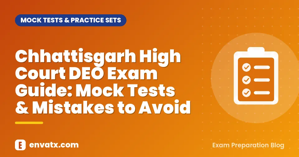 Chhattisgarh High Court DEO Exam Guide: Mock Tests & Mistakes to Avoid