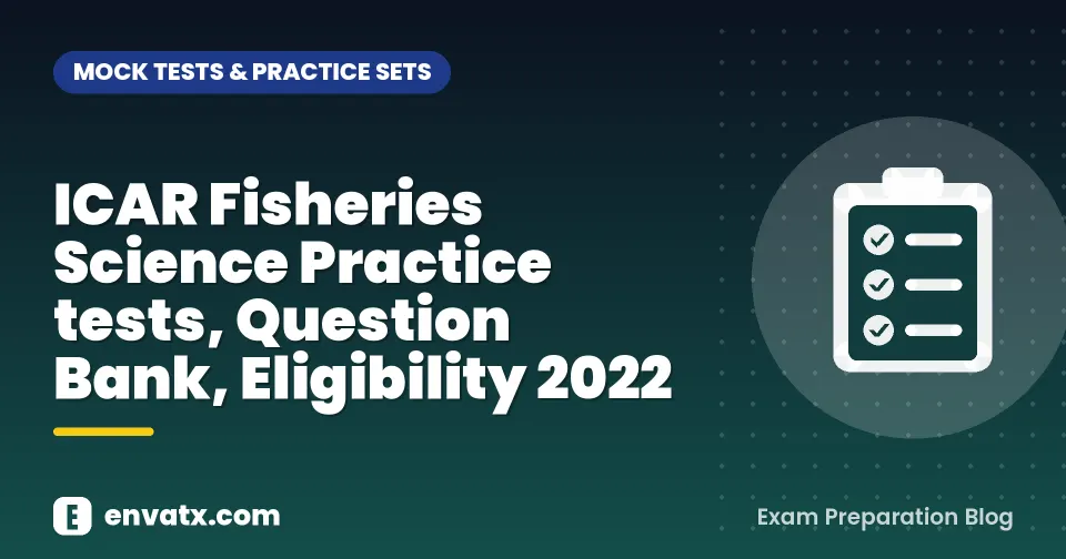 ICAR Fisheries Science Practice tests, Question Bank, Eligibility 2022