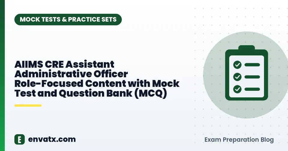 AIIMS CRE Assistant Administrative Officer Role-Focused Content with Mock Test and Question Bank (MCQ)