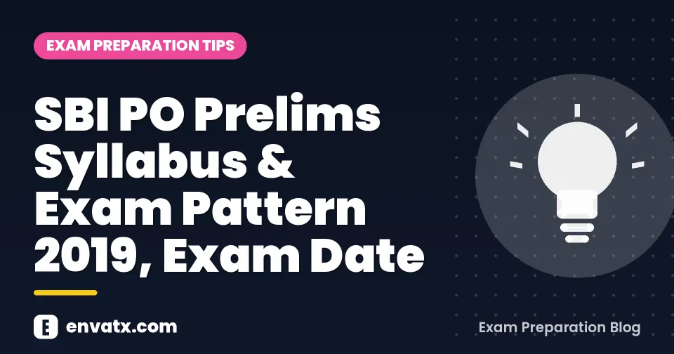 SBI PO Prelims Syllabus & Exam Pattern 2019, Exam Date