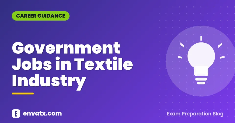 Government Jobs in Textile Industry (टेक्सटाइल इंजीनियर में सरकारी नौकरियां)