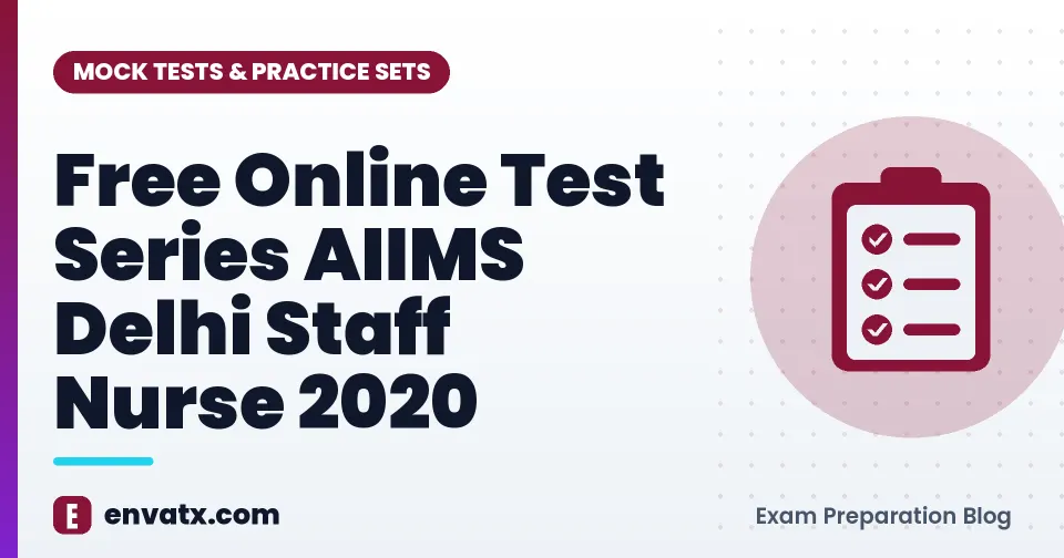 Free Online Test Series AIIMS Delhi Staff Nurse 2020