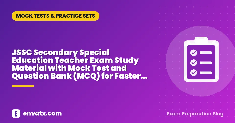 JSSC Secondary Special Education Teacher Exam Study Material with Mock Test and Question Bank (MCQ) for Faster Revise
