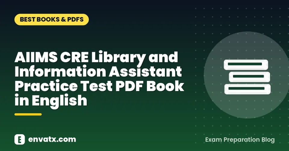 AIIMS CRE Library and Information Assistant Practice Test PDF Book in English