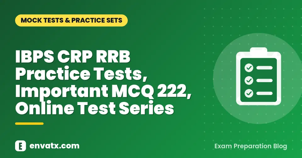 IBPS CRP RRB Practice Tests, Important MCQ 222, Online Test Series
