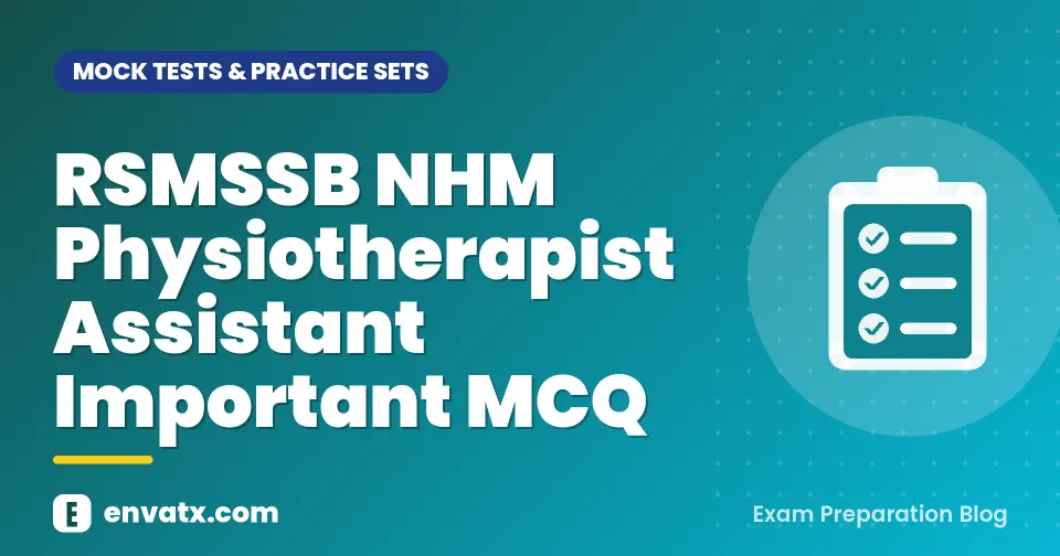RSMSSB NHM Physiotherapist Assistant Important MCQ