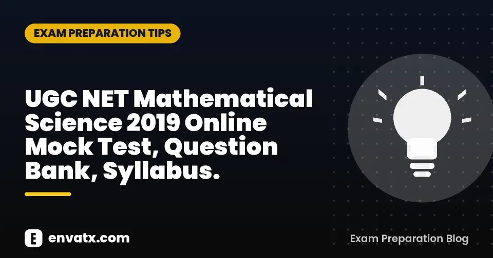 UGC NET Mathematical Science 2019 Online Mock Test, Question Bank, Syllabus.