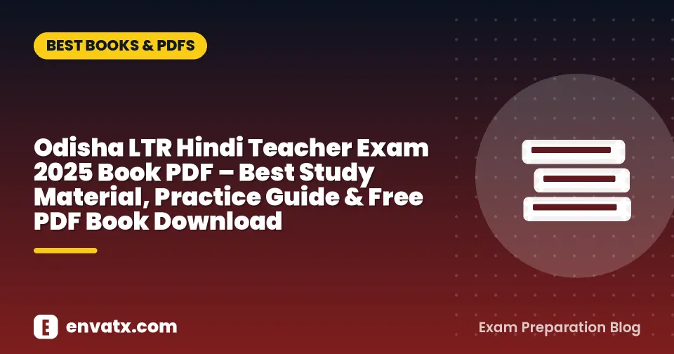 Odisha LTR Hindi Teacher Exam 2025 Book PDF – Best Study Material, Practice Guide & Free PDF Book Download
